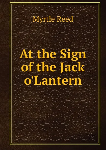 Обложка книги At the Sign of the Jack o.Lantern, Reed Myrtle