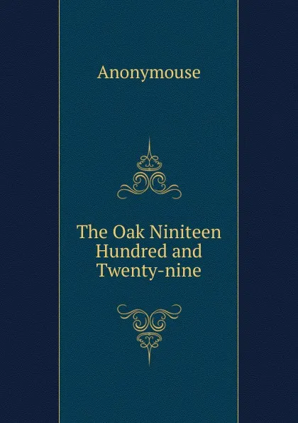 Обложка книги The Oak Niniteen Hundred and Twenty-nine, Anonymouse