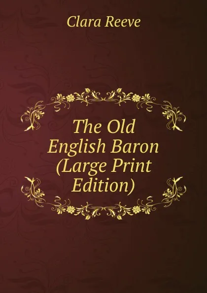 Обложка книги The Old English Baron (Large Print Edition), Clara Reeve