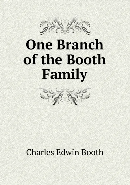 Обложка книги One Branch of the Booth Family, Charles Edwin Booth