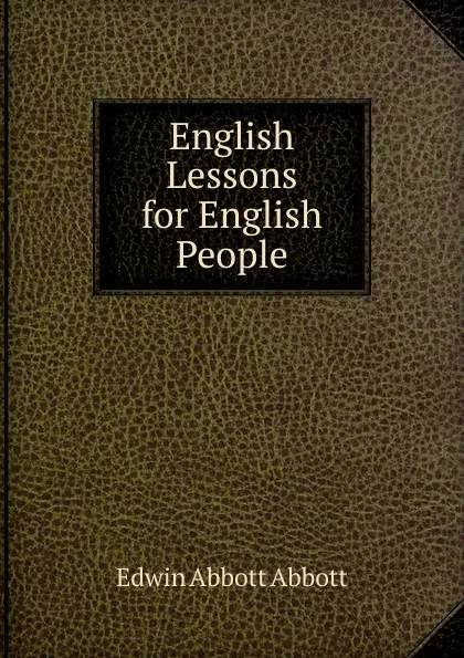 Обложка книги English Lessons for English People, Edwin Abbott