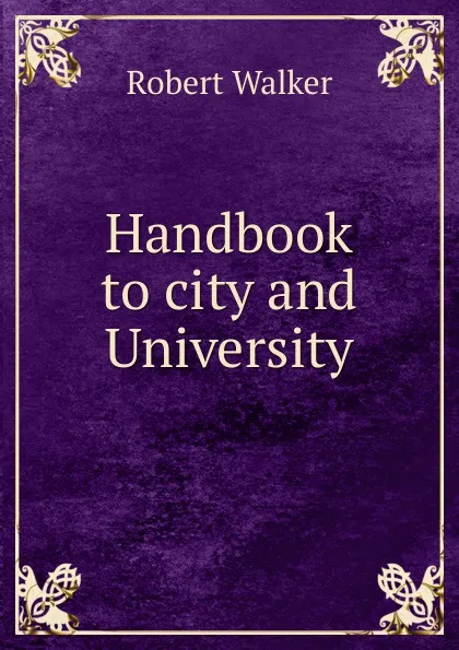Обложка книги Handbook to city and University, Robert Walker