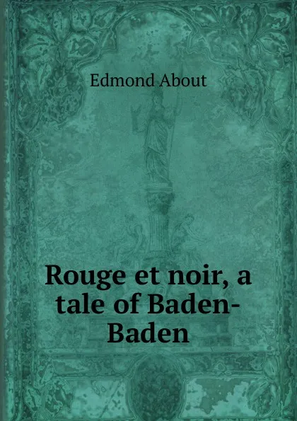 Обложка книги Rouge et noir, a tale of Baden-Baden, Edmond About