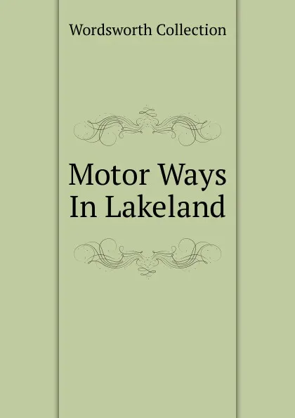 Обложка книги Motor Ways In Lakeland, Wordsworth Collection