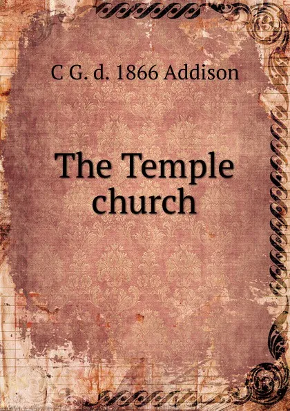 Обложка книги The Temple church, C G. d. 1866 Addison