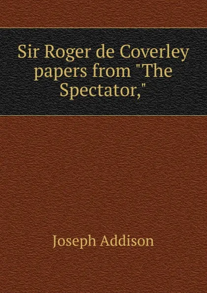 Обложка книги Sir Roger de Coverley papers from 