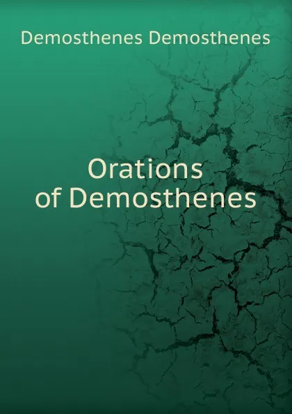 Обложка книги Orations of Demosthenes, Demosthenes