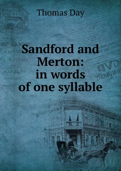 Обложка книги Sandford and Merton: in words of one syllable, Thomas Day