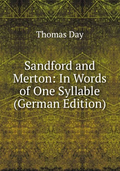 Обложка книги Sandford and Merton: In Words of One Syllable (German Edition), Thomas Day