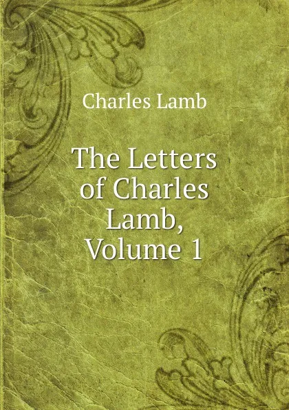 Обложка книги The Letters of Charles Lamb, Volume 1, Lamb Charles