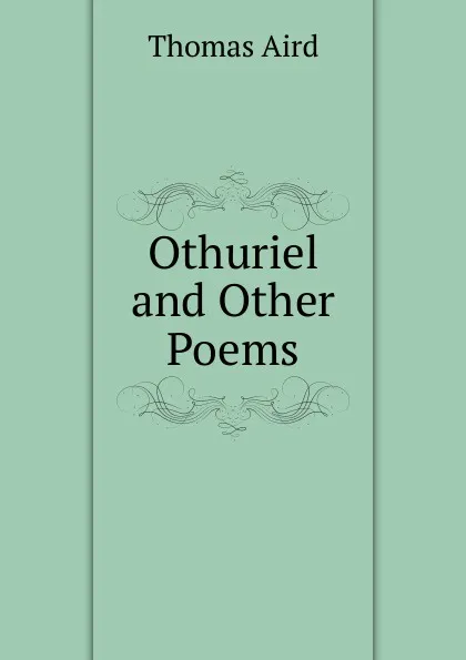 Обложка книги Othuriel and Other Poems, Thomas Aird