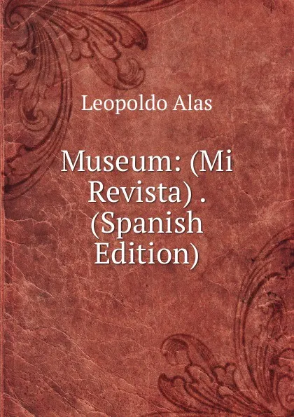 Обложка книги Museum: (Mi Revista) . (Spanish Edition), Leopoldo Alas