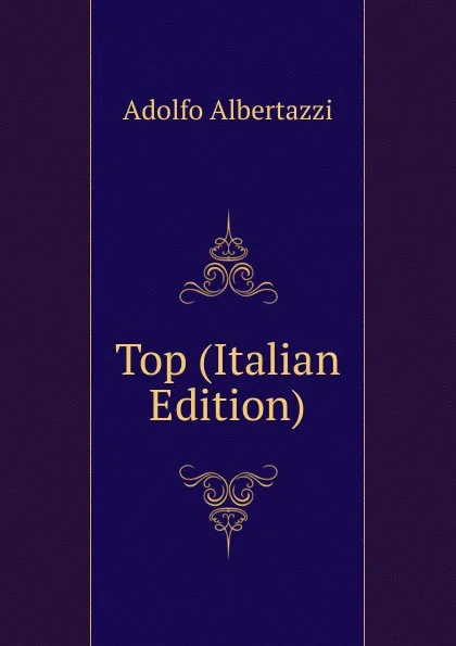 Обложка книги Top (Italian Edition), Adolfo Albertazzi