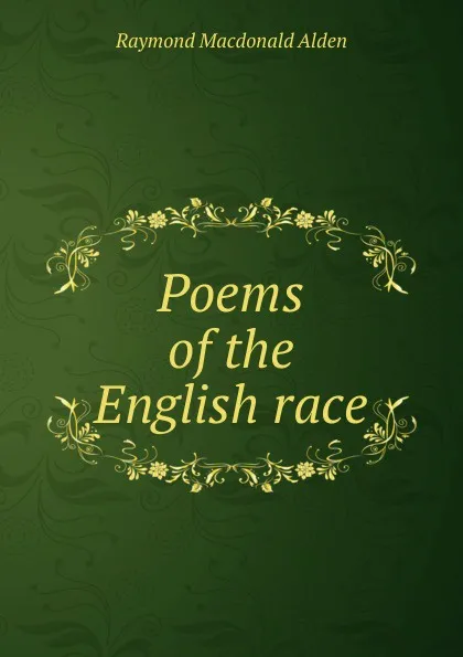 Обложка книги Poems of the English race, Raymond Macdonald Alden