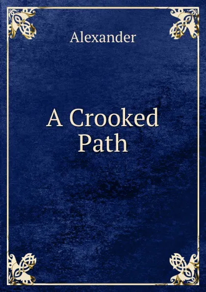 Обложка книги A Crooked Path, Alexander