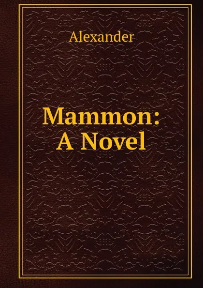 Обложка книги Mammon: A Novel, Alexander