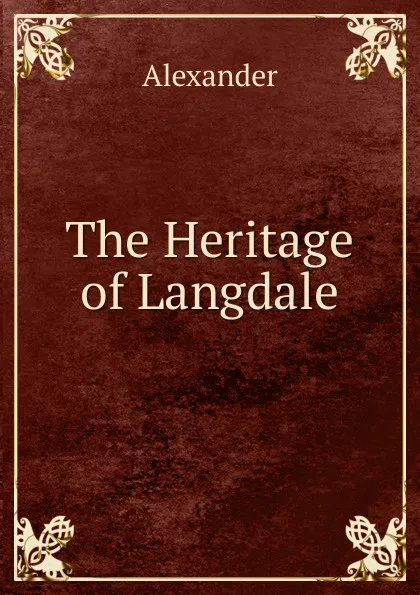 Обложка книги The Heritage of Langdale, Alexander