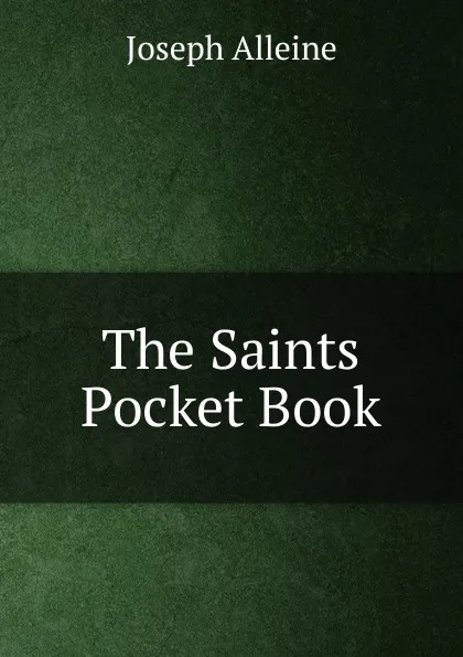 Обложка книги The Saints Pocket Book, Joseph Alleine