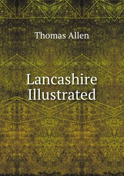 Обложка книги Lancashire Illustrated, Thomas Allen