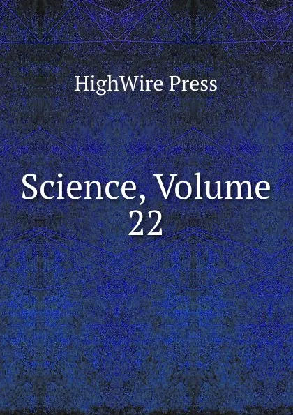 Обложка книги Science, Volume 22, HighWire Press