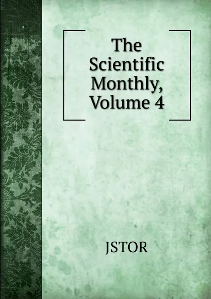 Обложка книги The Scientific Monthly, Volume 4, JSTOR