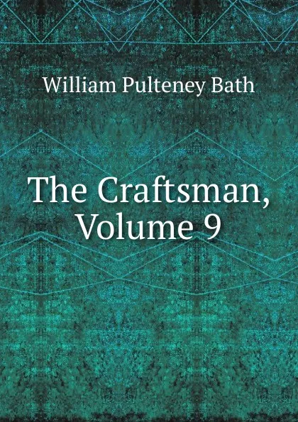 Обложка книги The Craftsman, Volume 9, William Pulteney Ear Bath