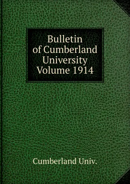 Обложка книги Bulletin of Cumberland University Volume 1914, Cumberland Univ