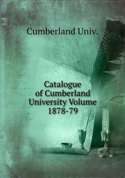 Обложка книги Catalogue of Cumberland University Volume 1878-79, Cumberland Univ