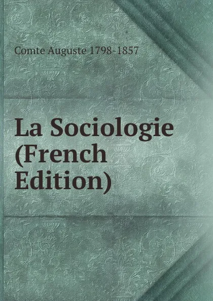 Обложка книги La Sociologie (French Edition), Comte Auguste