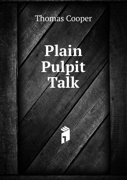 Обложка книги Plain Pulpit Talk, David James McCord