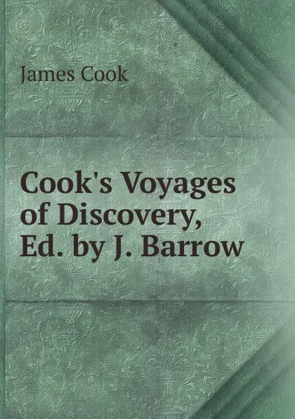 Обложка книги Cook.s Voyages of Discovery, Ed. by J. Barrow, J. Cook