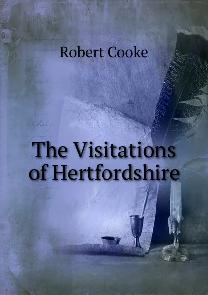 Обложка книги The Visitations of Hertfordshire, Robert Cooke