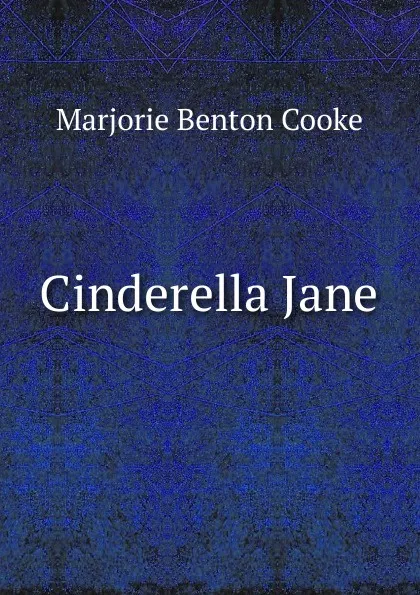 Обложка книги Cinderella Jane, Marjorie Benton Cooke