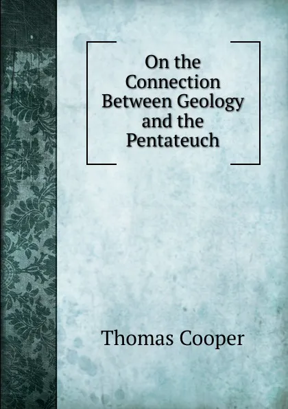 Обложка книги On the Connection Between Geology and the Pentateuch, David James McCord