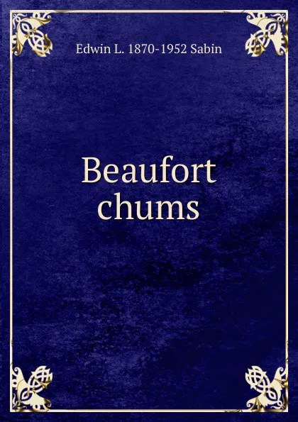 Обложка книги Beaufort chums, Edwin L. 1870-1952 Sabin