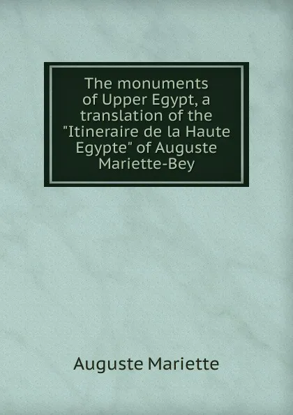 Обложка книги The monuments of Upper Egypt, a translation of the 