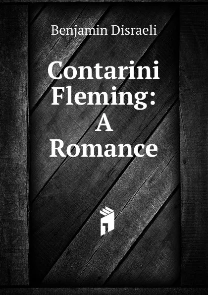 Обложка книги Contarini Fleming: A Romance, Disraeli Benjamin