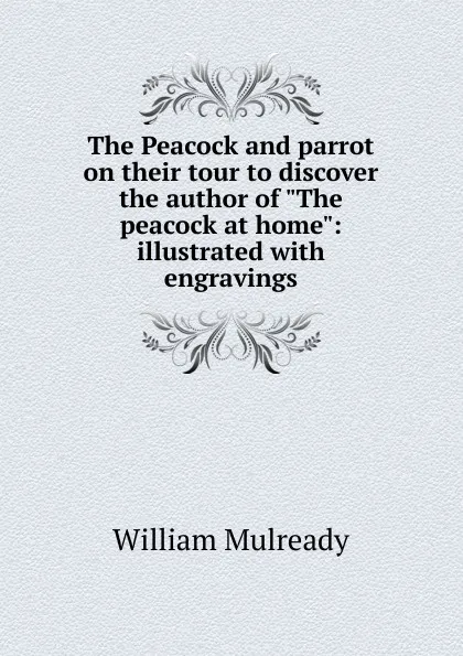 Обложка книги The Peacock and parrot on their tour to discover the author of 