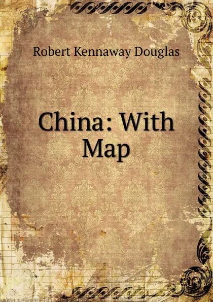 Обложка книги China: With Map, Douglas Robert Kennaway