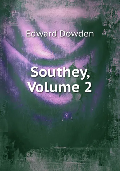 Обложка книги Southey, Volume 2, Dowden Edward