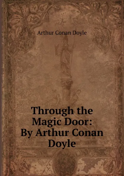 Обложка книги Through the Magic Door: By Arthur Conan Doyle, Doyle Arthur Conan