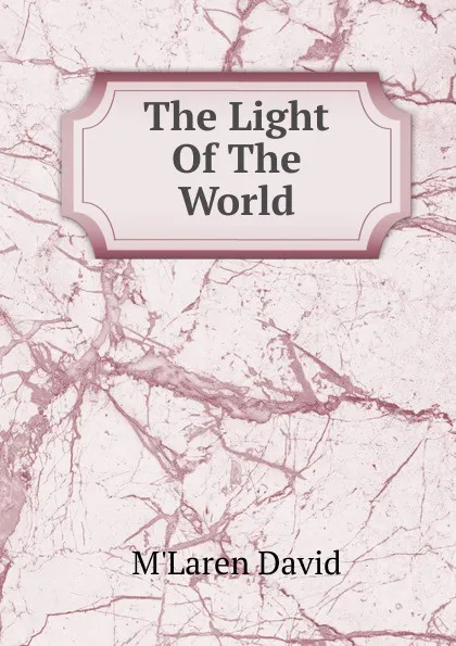 Обложка книги The Light Of The World, M'Laren David