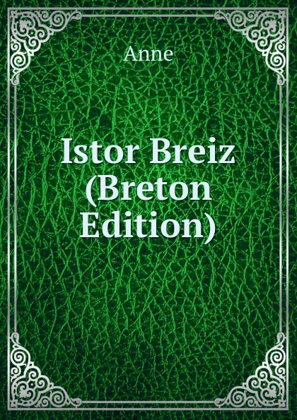 Обложка книги Istor Breiz (Breton Edition), Anne