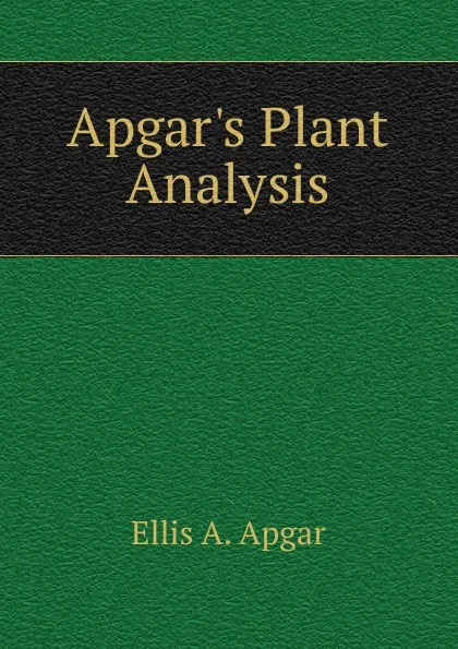 Обложка книги Apgar.s Plant Analysis, Ellis A. Apgar