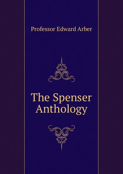 Обложка книги The Spenser Anthology., Edward Arber