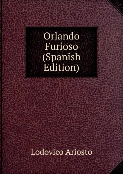 Обложка книги Orlando Furioso (Spanish Edition), Ariosto Lodovico