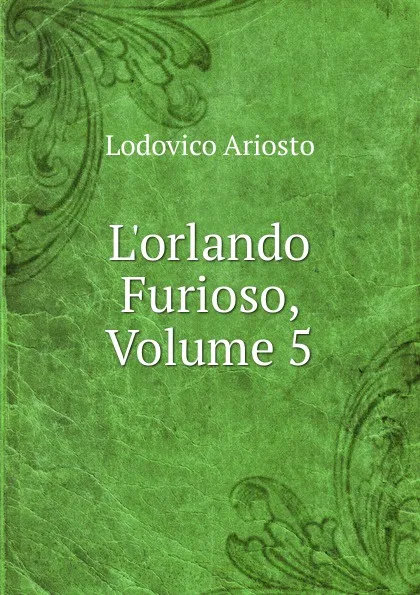 Обложка книги L.orlando Furioso, Volume 5, Ariosto Lodovico