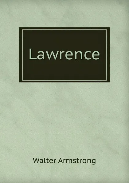 Обложка книги Lawrence, Walter Armstrong