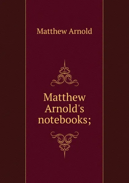 Обложка книги Matthew Arnold.s notebooks;, Matthew Arnold