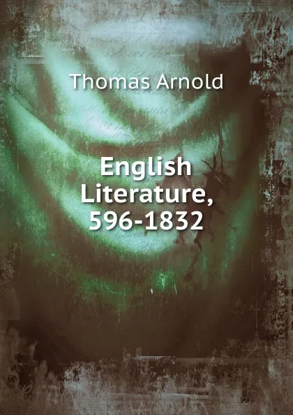 Обложка книги English Literature, 596-1832, Thomas Arnold